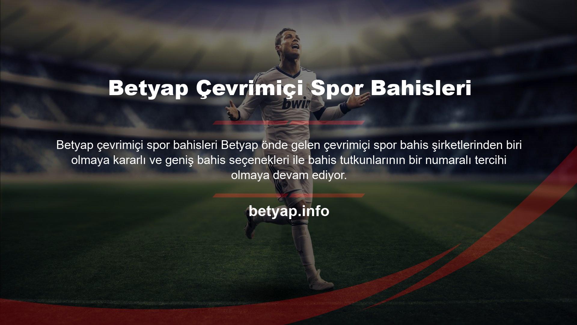 Betyap çevrimiçi spor bahisleri Türkiye'de spor bahislerine olan büyük ilgiden dolayı canlı bahis siteleri arasında oldukça geniş bir spor bahis ağı bulunmalıdır