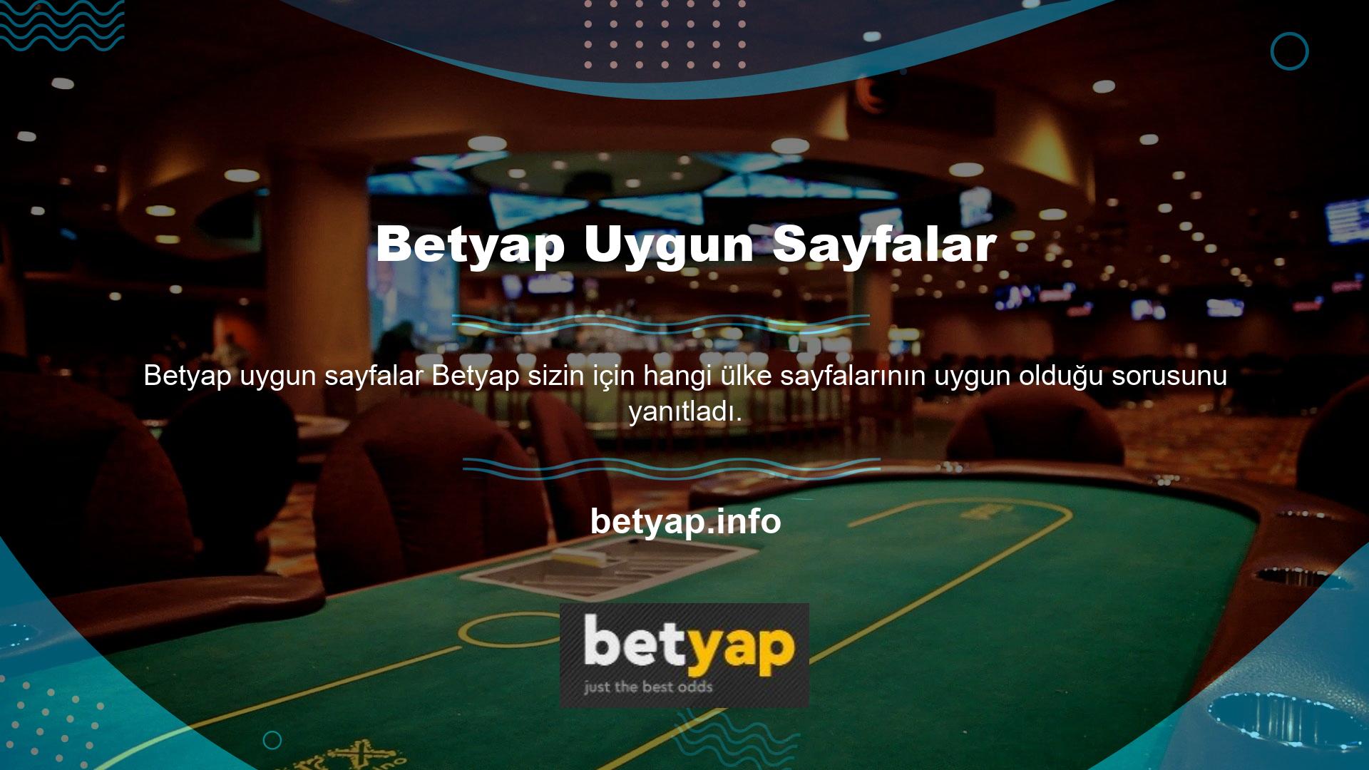 Betyap ayrıca kullanıcılara oyun altyapısı ile iyi bir oyun deneyimi sunar